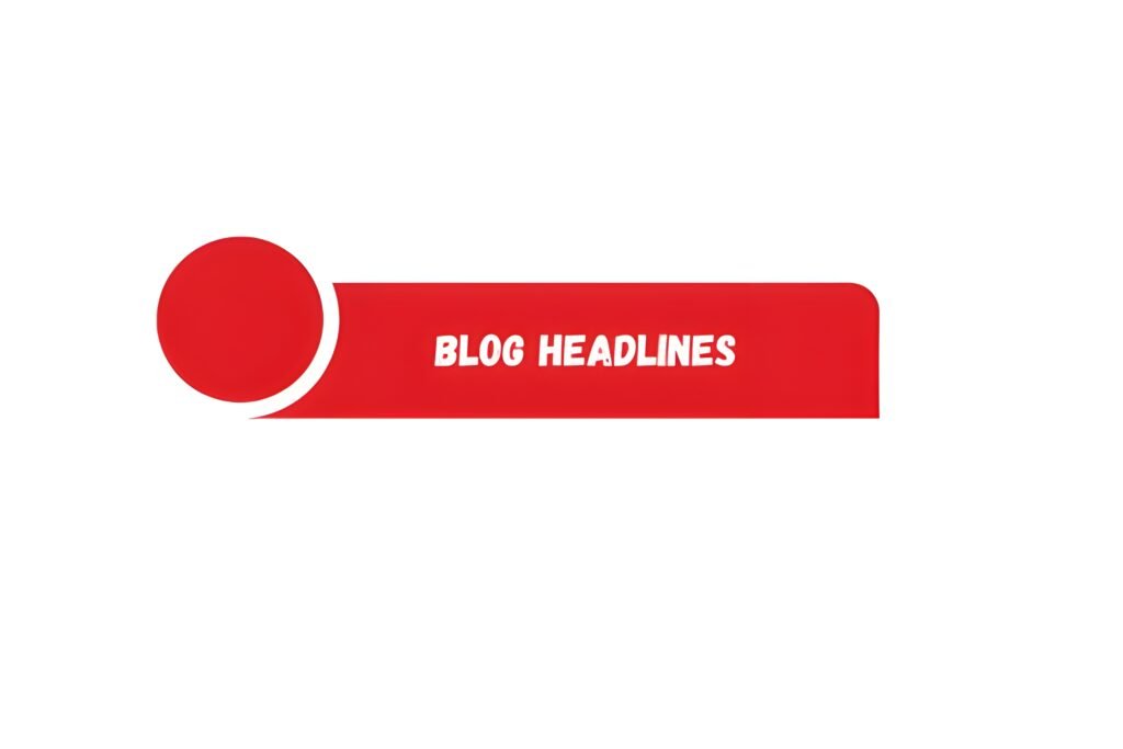 How to choose Headlines For Your Blog?